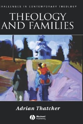 Theology and Families by Thatcher, Adrian