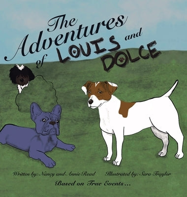 The Adventures of Louis and Dolce: Based on True Events ... by Read, Nancy