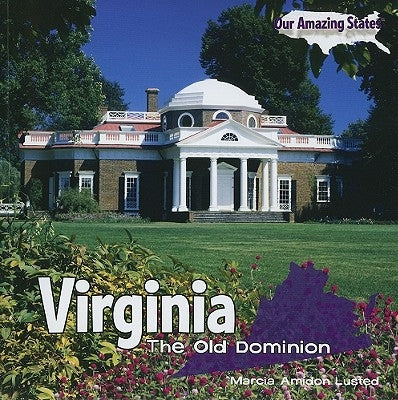 Virginia: The Old Dominion by Lusted, Marcia Amidon