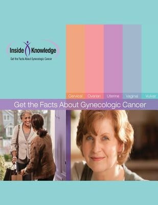 Get the Facts About Gynecologic Cancer by And Prevention, Centers for Disease Cont