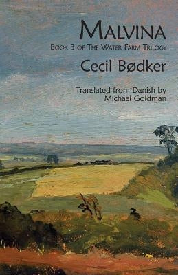Malvina: Book 3 of The Water Farm Trilogy by Bødker, Cecil