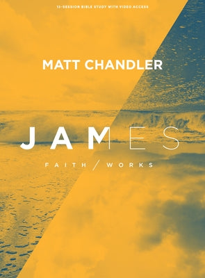 James - Bible Study Book with Video Access by Chandler, Matt