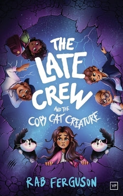 The Late Crew and the Copy Cat Creature by Ferguson, Rab