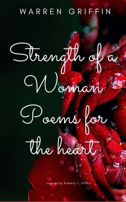 Strength of a Woman: Poems for the heart by Griffin, Warren