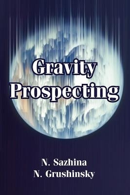 Gravity Prospecting by Sazhina, N.