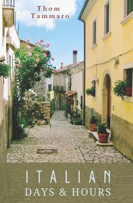 Italian Days & Hours by Tammaro, Thom