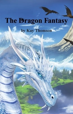 The Dragon Fantasy by Thomson, Kay