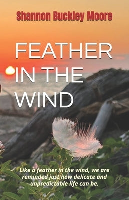 Feather In The Wind by Moore, Kaylene