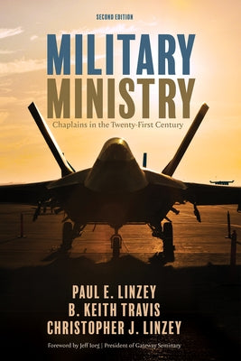 Military Ministry, Second Edition by Linzey, Paul E.
