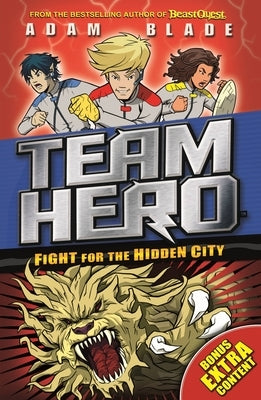 Team Hero: Fight for the Hidden City: Series 2 Book 1 with Bonus Extra Content! by Blade, Adam