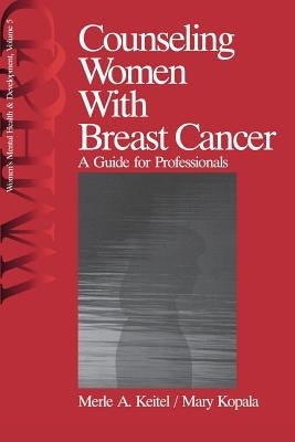 Counseling Women with Breast Cancer: A Guide for Professionals by Keitel, Merle A.