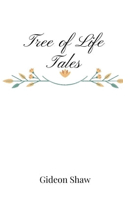 Tree of Life Tales by Shaw, Gideon
