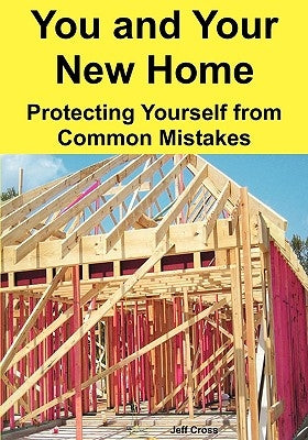 You and Your New Home by Cross, Jeff D.