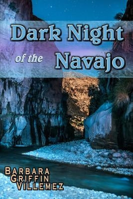 Dark Night of the Navajo by Villemez, Barbara Griffin