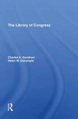The Library of Congress by Goodrum, Charles A.