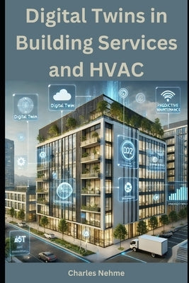 Digital Twins in Building Services and HVAC by Nehme, Charles