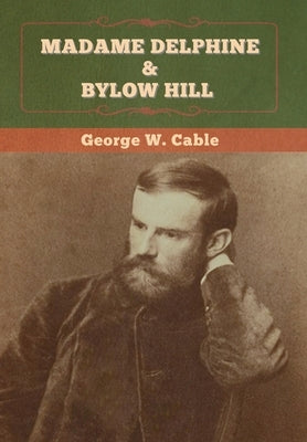 Madame Delphine & Bylow Hill by Cable, George W.