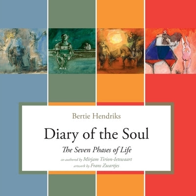 Diary of the Soul: The Seven Phases of Life by Hendriks, Bertie