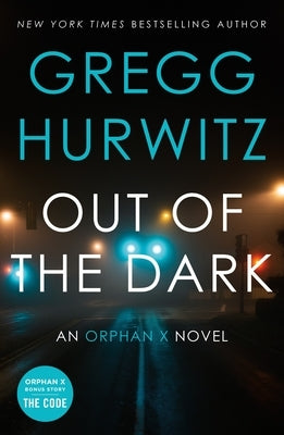 Out of the Dark: An Orphan X Novel by Hurwitz, Gregg Andrew
