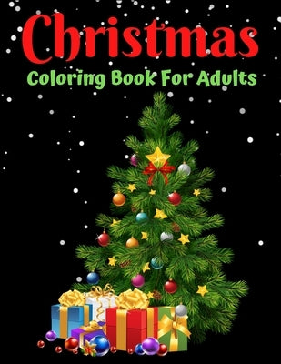 Christmas Coloring Book For Adults: New and Expanded Editions, Ornaments, Christmas Trees, Wreaths, and More! by Coloring, Trendy