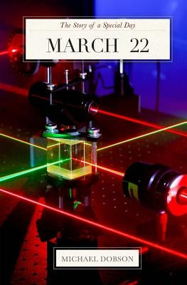 March 22: The Story of a Special Day: The Story of a Special Day by Dobson, Michael