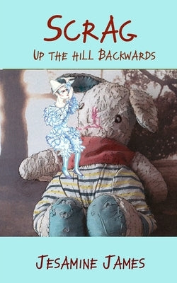 Scrag - Up The Hill Backwards by James, Jesamine