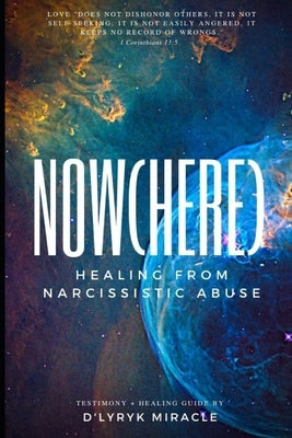 Nowhere: Healing from Narcissistic Abuse by Miracle, D'Lyryk