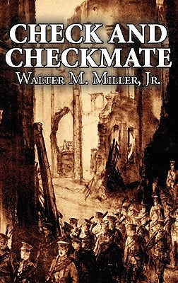 Check and Checkmate by Walter M. Miller Jr., Science Fiction, Fantasy by Miller, Walter M., Jr.
