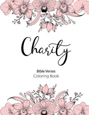 Charity Bible Verse Coloring Book: 8.5" x 11" 50 Mandala Coloring Pages 110 Pages A Scripture Coloring Book for Adults & Teens by Bountiful, Joy