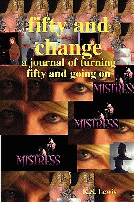 Fifty and Change by Lewis, K. S.