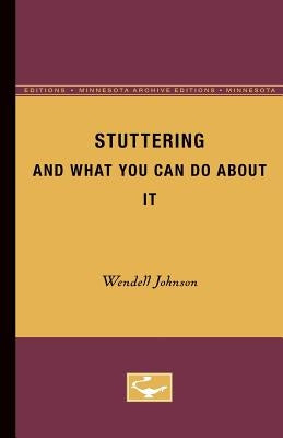Stuttering and What You Can Do about It by Johnson, Wendell