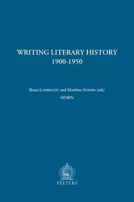 Writing Literary History, 1900-1950 by Lambrecht, B.