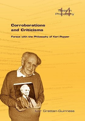 Corroborations and Criticisms. Forays with the Philosophy of Karl Popper by Grattan-Guinness, Ivor