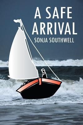A Safe Arrival by Southwell, Sonja