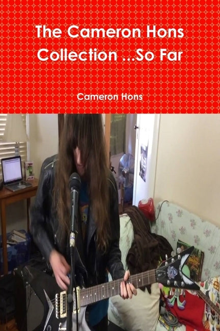 The Cameron Hons Collection ...So Far by Hons, Cameron