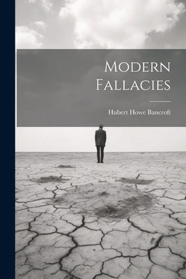 Modern Fallacies by Bancroft, Hubert Howe