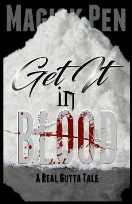 Get It In Blood by Pen, Magick