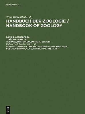 Morphology and Systematics (Elateroidea, Bostrichiformia, Cucujiformia Partim) by Leschen, Richard A. B.
