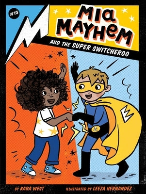 MIA Mayhem and the Super Switcheroo by West, Kara