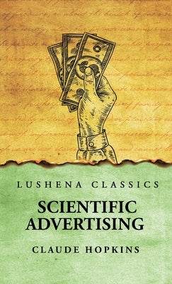 Scientific Advertising by Claude Hopkins