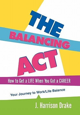 The Balancing ACT by Drake, J. Harrison