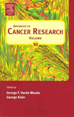 Advances in Cancer Research: Volume 90 by Vande Woude, George F.