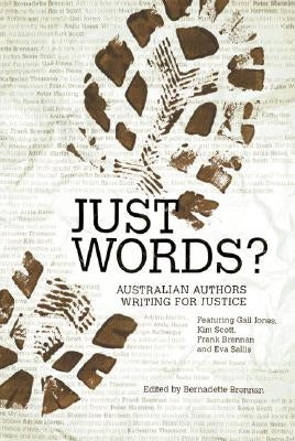 Just Words?: Australian Authors Writing for Justice by Brennan, Bernadette