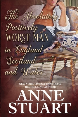 The Absolutely Positively Worst Man in England, Scotland and Wales by Stuart, Anne