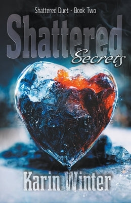 Shattered Secrets by Winter, Karin