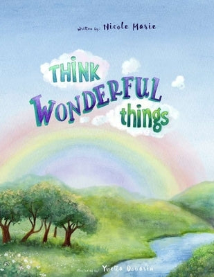 Think Wonderful Things by Dovarin, Yvetta