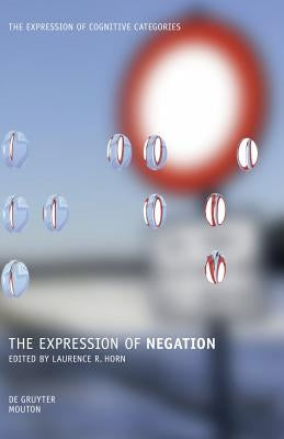 The Expression of Negation by Horn, Laurence R.