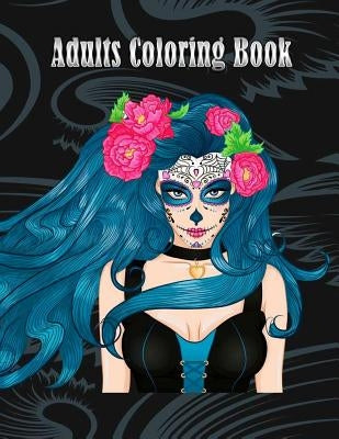 Adults Coloring Book: Women Coloring Books Relaxation, Sugar Skull, Women Large Print (Dover Coloring Books) by Creator, Coloring
