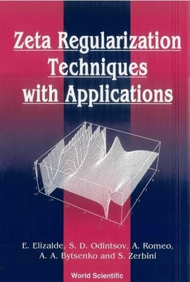 Zeta Regularization Techniques with Applications by Bytsenko, Andrei A.