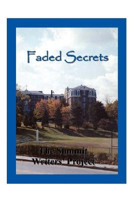 Faded Secrets: The Summit Writers' Project by Venner, Thomas
